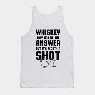 Whiskey Worth A Shot Whiskey Drinker Tank Top